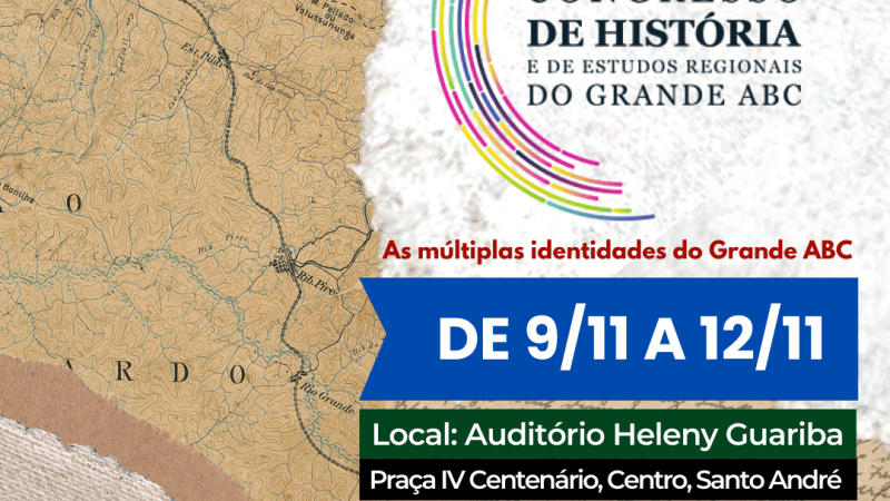 PROGRAMAÇÃO DO CONGRESSO DE HISTÓRIA DO GRANDE ABC REÚNE ATRAÇÕES CULTURAIS